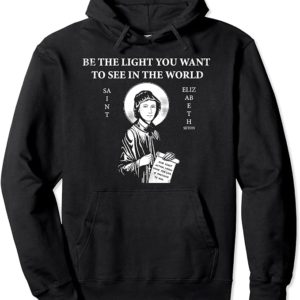 St. Elizabeth Ann Seton "Be the Light" Pullover Hoodie