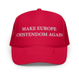 Make Europe Christendom Again Trucker Hat
