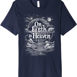 On Earth as it is in Heaven Christian Our Father T-Shirt