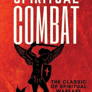 The Spiritual Combat by Dom Lorenzo Scupoli