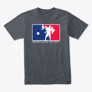Major League Dad Ball Father's Day Premium T-Shirt