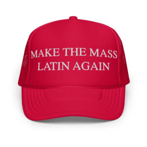 Make the Mass Latin Again Traditional Tridentine Catholic Hat