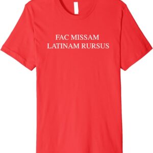 Fac Missam Latinam Rursus (Make the Mass Latin Again) Premium T-Shirt