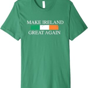 Make Ireland Great Again Premium T-Shirt