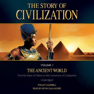 The Story of Civilization, Volume I: The Ancient World (Audiobook)