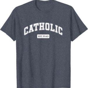 Catholic Est 33 AD Athletics T-Shirt